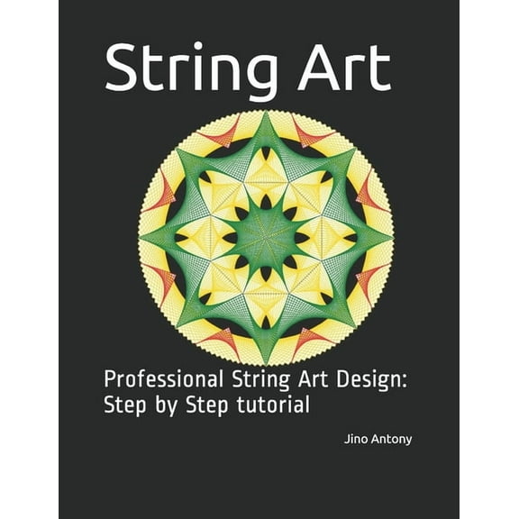 String Art: Professional String Art Design: Step by Step tutorial, (Paperback)