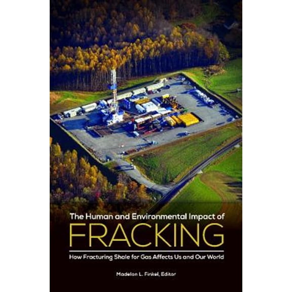 Pre-Owned Public Health Issues and Developments: The Human and Environmental Impact of Fracking (Paperback)