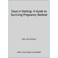 thumbnail image 1 of Pre-Owned Days in Waiting: A Guide to Surviving Pregnancy Bedrest (Paperback) 0965084817 9780965084819, 1 of 1