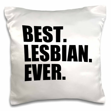 3dRose Best Lesbian Ever - Fun humorous gay pride - Gifts for her - black text - Pillow Case, 16 by