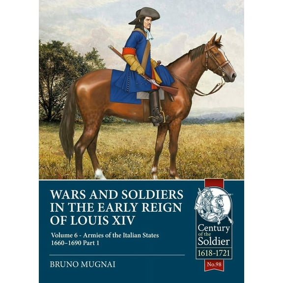 Wars and Soldiers in the Early Reign of Louis XIV