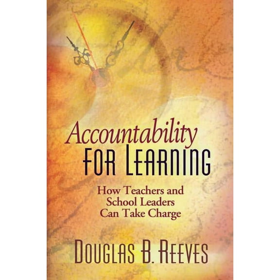 Accountability for Learning: How Teachers and School Leaders Can Take Charge, (Paperback)