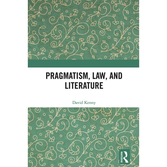 Pragmatism, Law, and Literature, (Hardcover)