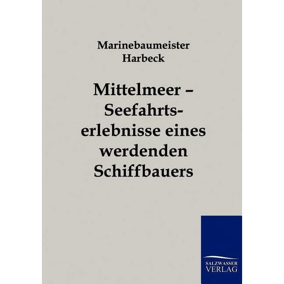 Mittelmeer - Seefahrtserlebnisse eines werdenden Schiffbauers
