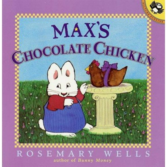 Rosemary Wells: Max's Chocolate Chicken (Paperback)