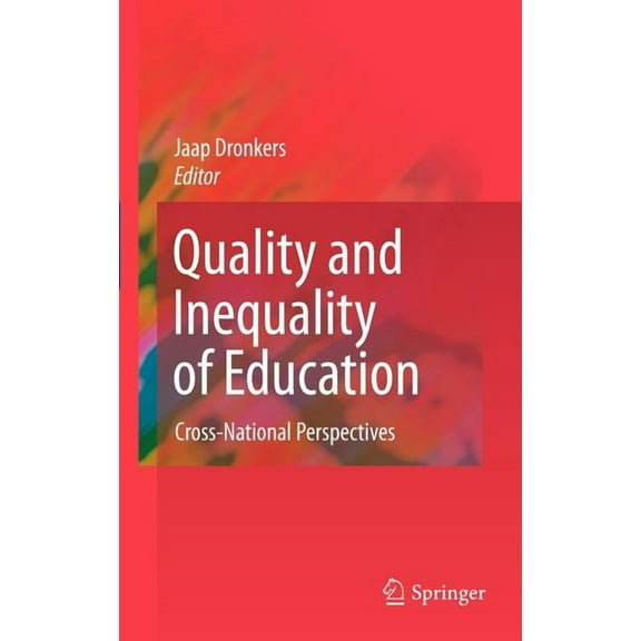 Quality and Inequality of Education: Cross-National Perspectives, (Hardcover)