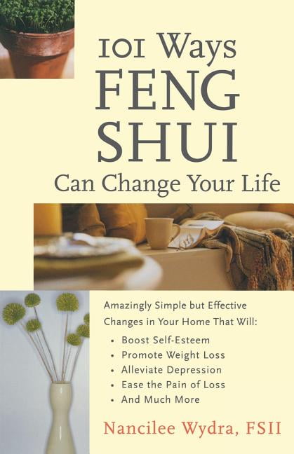 101 Ways Feng Shui Can Change Your Life (Paperback) - Walmart.com