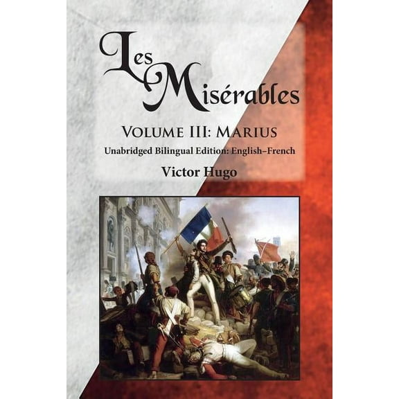 Les Misérables, Volume III: Marius: Unabridged Bilingual Edition: English-French, (Paperback)
