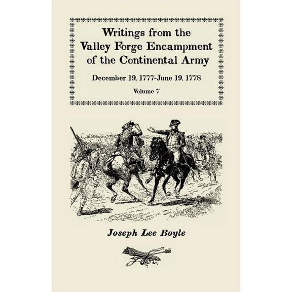 "I could not Refrain from tears", Writings from the Valley Forge Encampment of the Continental Army, December 19, 1777-June 19, 1778, Volume VII (Paperback)