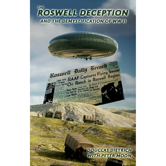 The Roswell Deception and the Demystification of World War II, (Paperback)