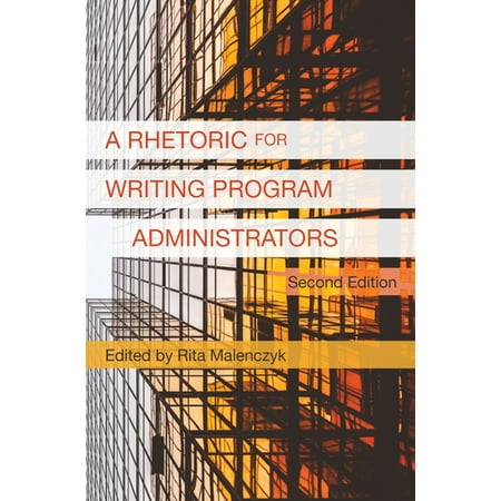 Rhetoric for Writing Program Administrators 2e, A -