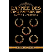 L'annÃ©e Des Cinq Empereurs: Partie 1: Pertinax, (Paperback)