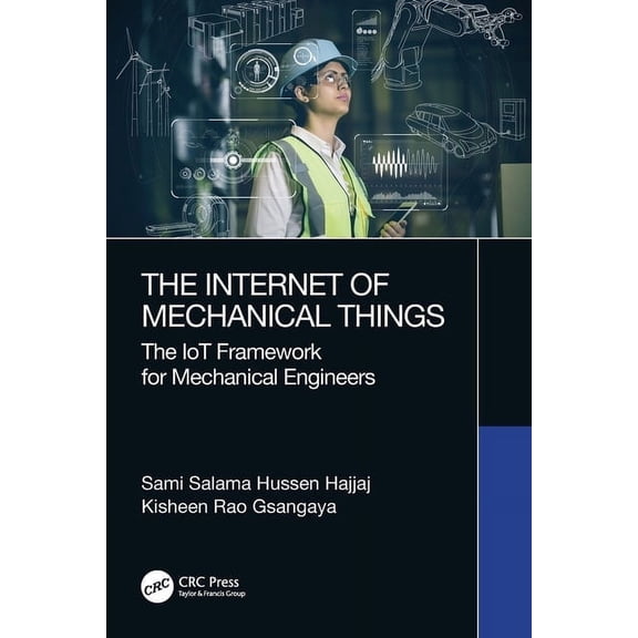 The Internet of Mechanical Things: The IoT Framework for Mechanical Engineers, (Paperback)