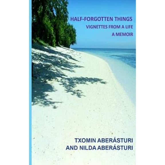 Half-Forgotten Things: Vignettes from a Life - A Memoir (Paperback) by Aber