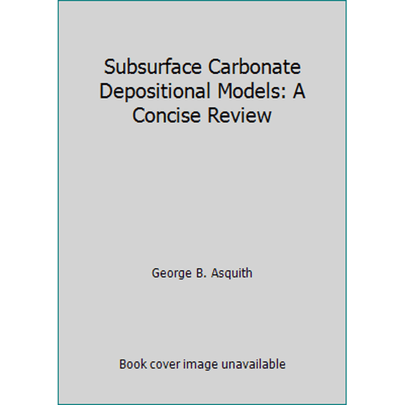 Pre-Owned Subsurface Carbonate Depositional Models: A Concise Review (Hardcover) 0878141049 9780878141043