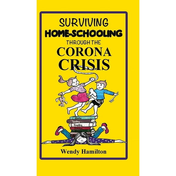 Surviving Home-Schooling Through the Corona Crisis (Hardcover)