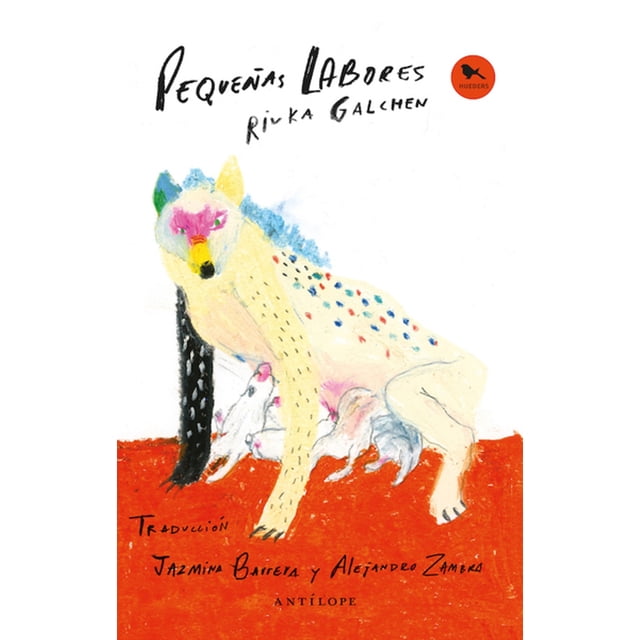 PEQUEÑAS LABORES HUEDERS RIVKA GALCHEN