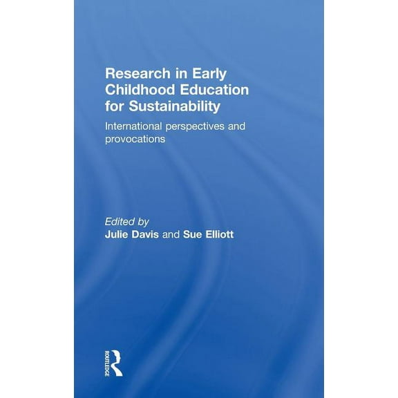 Research in Early Childhood Education for Sustainability: International perspectives and provocations, (Hardcover)