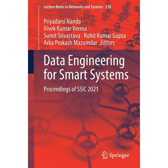 Lecture Notes in Networks and Systems Data Engineering for Smart Systems: Proceedings of Ssic 2021, Book 238, (Paperback)