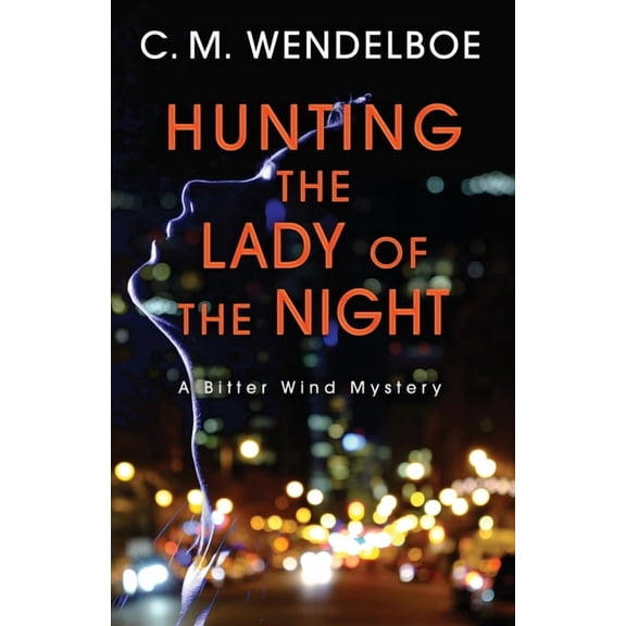 Bitter Wind Mystery Hunting the Lady of the Night, Book 5, (Paperback)