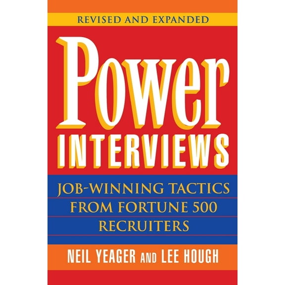 Power Interviews: Job-Winning Tactics from Fortune 500 Recruiters, (Paperback)
