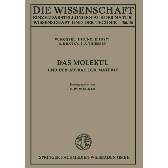 Die Wissenschaft Das MolekÃ¼l Und Der Aufbau Der Materie, Book 101, (Paperback)
