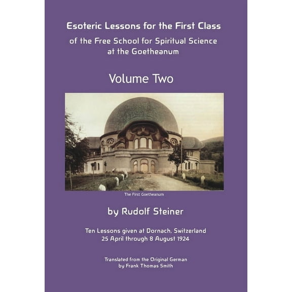 Volume Two Esoteric Lessons for the First Class of the Free School for Spiritual Science at the Goetheanum, (Hardcover)