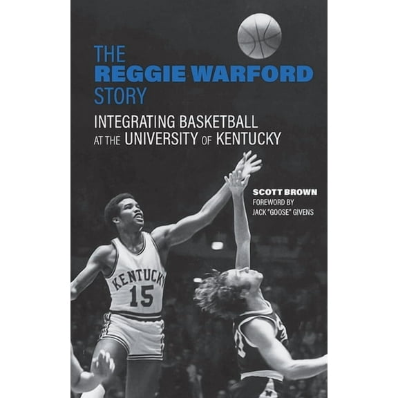 Race and Sports The Reggie Warford Story: Integrating Basketball at the University of Kentucky, (Paperback)