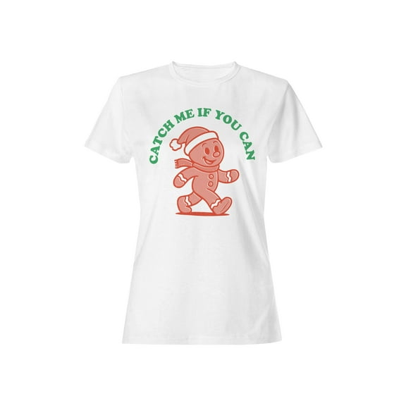 Gingerbread "Catch Me" Holiday Fun Women's T-shirt