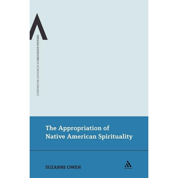 The Appropriation of Native American Spirituality, (Paperback)