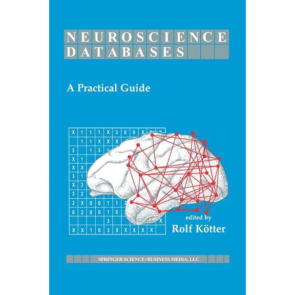 Neuroscience Databases: A Practical Guide, (Paperback)