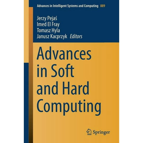 Advances in Intelligent Systems and Comp Advances in Soft and Hard Computing, Book 889, (Paperback)