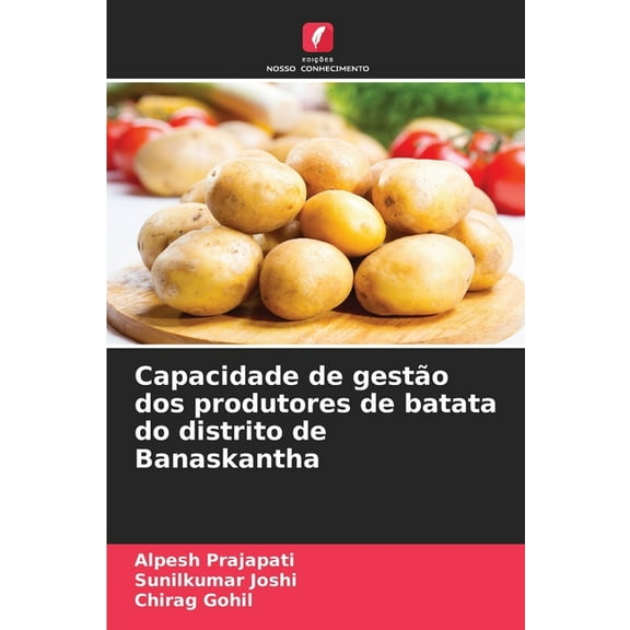 Capacidade de gestão dos produtores de batata do distrito de Banaskantha, (Paperback)