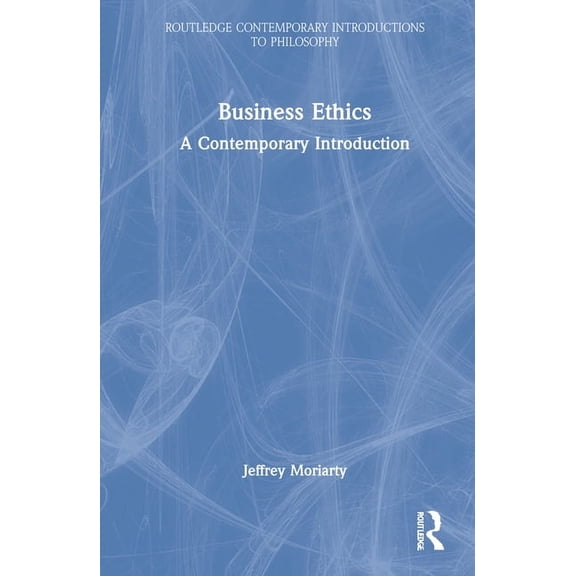 Routledge Contemporary Introductions to Business Ethics: A Contemporary Introduction, (Hardcover)