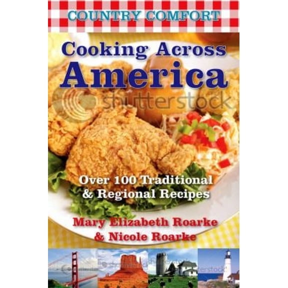 Pre-Owned Cooking Across America: Over 175 Traditional & Regional Recipes (Paperback) 1578264146 9781578264148