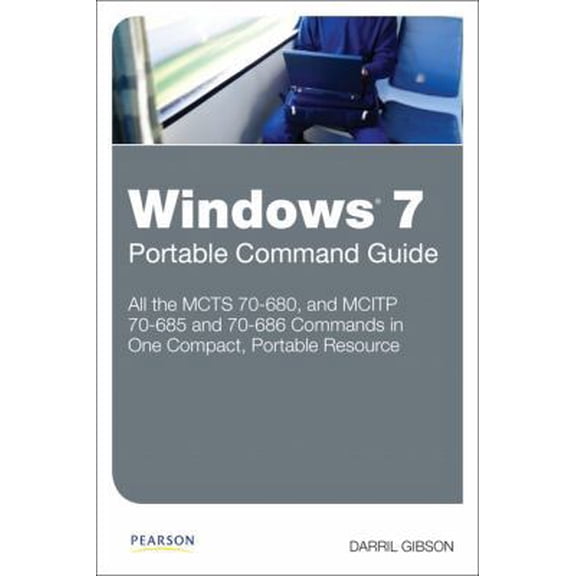 Pre-Owned Windows 7 Portable Command Guide: MCTS 70-680, and MCITP 70-685 and 70-686 (Paperback) 0789747359 9780789747358