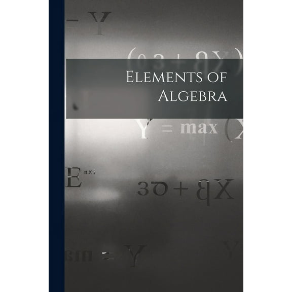 Elements of Algebra (Paperback)