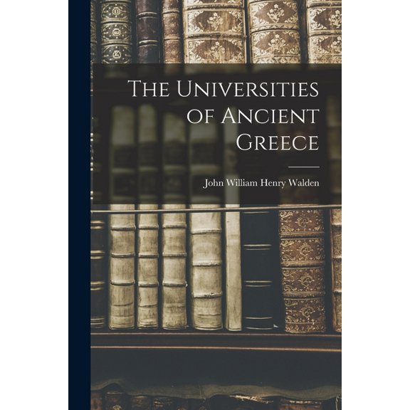 The Universities of Ancient Greece, (Paperback)