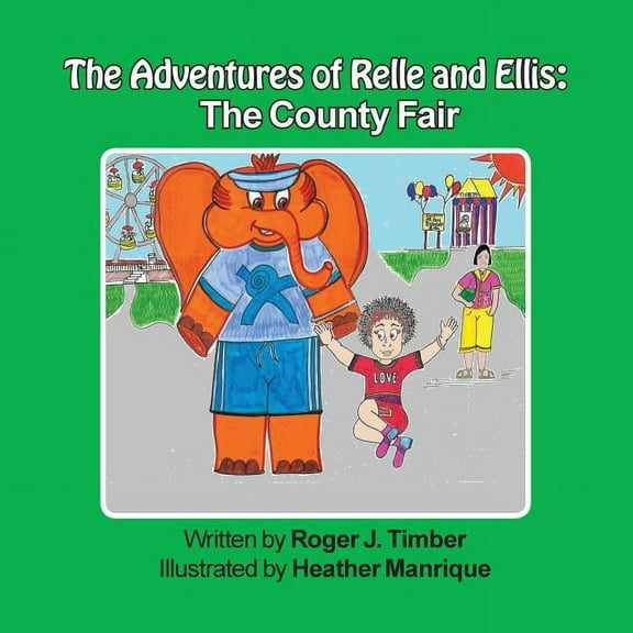 The Adventures of Relle and Ellis: The County Fair, (Paperback)