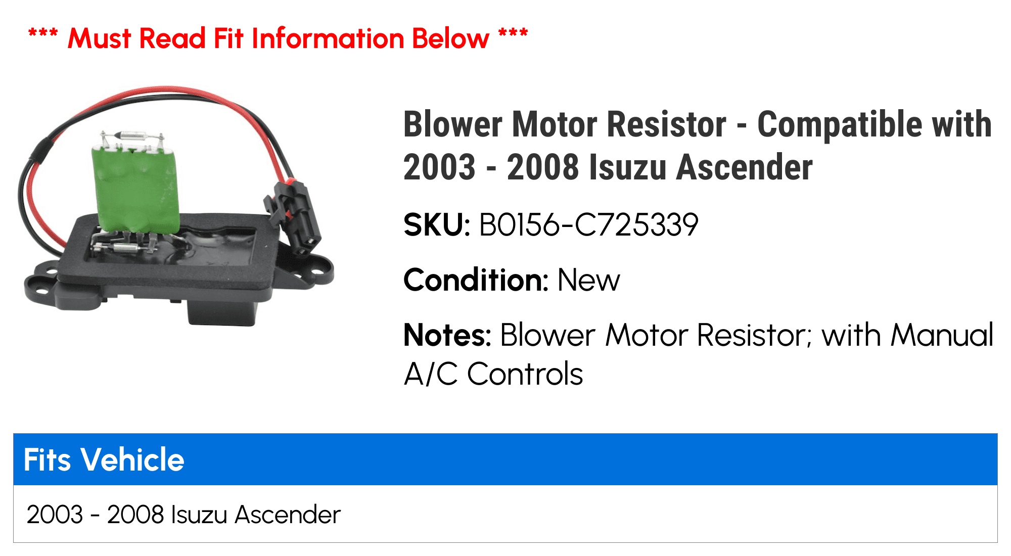 Blower Motor Resistor - Compatible with 2003 - 2008 Isuzu Ascender 2004 2005 2006 2007