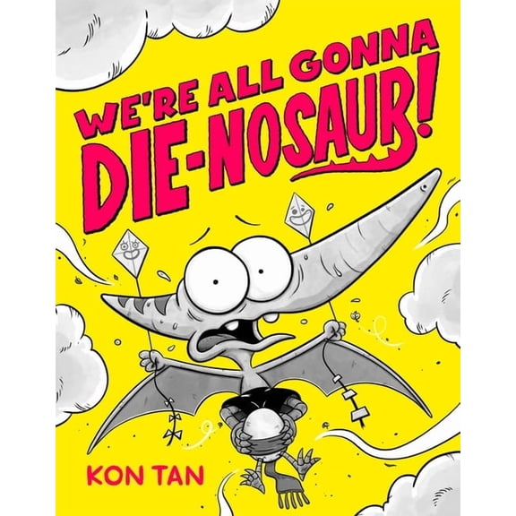 We're All Gonna Die-Nosaur!, (Paperback)