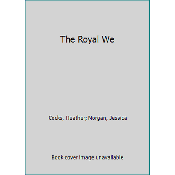 Pre-Owned The Royal We (Hardcover) 1455557102 9781455557103