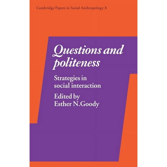Cambridge Papers in Social Anthropology Questions and Politeness, Book 8, (Paperback)