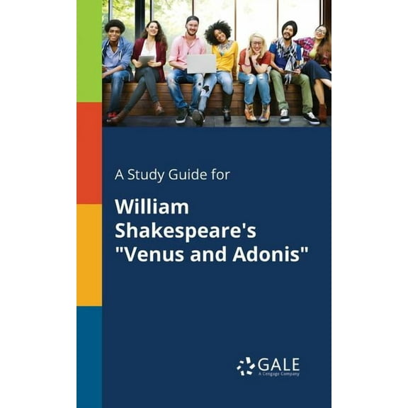 A Study Guide for William Shakespeare's "Venus and Adonis" (Paperback)