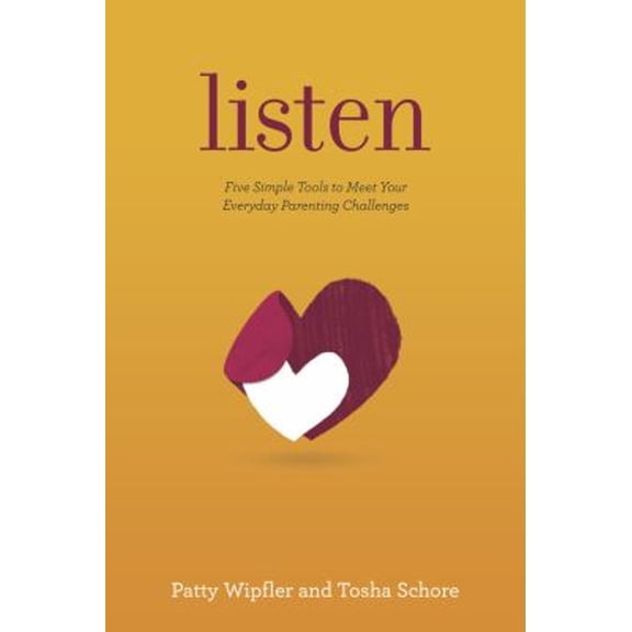 Pre-Owned Listen: Five Simple Tools to Meet Your Everyday Parenting Challenges (Paperback) 0997459301 9780997459302