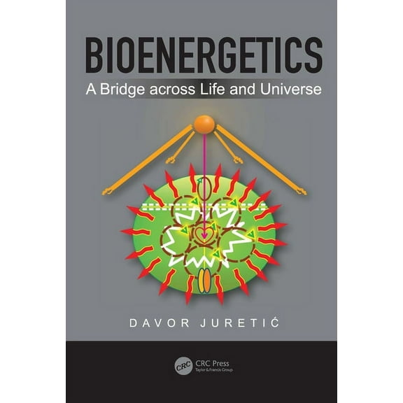 Bioenergetics: A Bridge across Life and Universe, (Hardcover)
