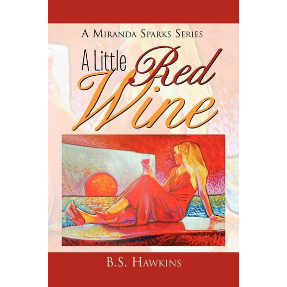 Little Red Wine : Amiranda Sparks Series