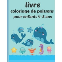 livre coloriage de poissons pour enfants 4-8 ans: Livres de coloriage super amusants pour les enfants / animaux de l'océan incroyables à colorier et dessiner, livre d'activités pour garçons et filles