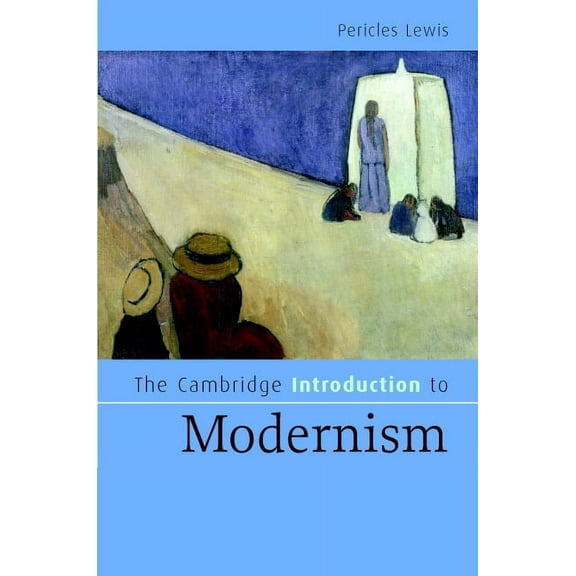 Cambridge Introductions to Literature (H The Cambridge Introduction to Modernism, (Hardcover)