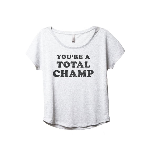 You're A Total Champ Women's Fashion Slouchy Dolman T-Shirt Tee Heather White X-Large